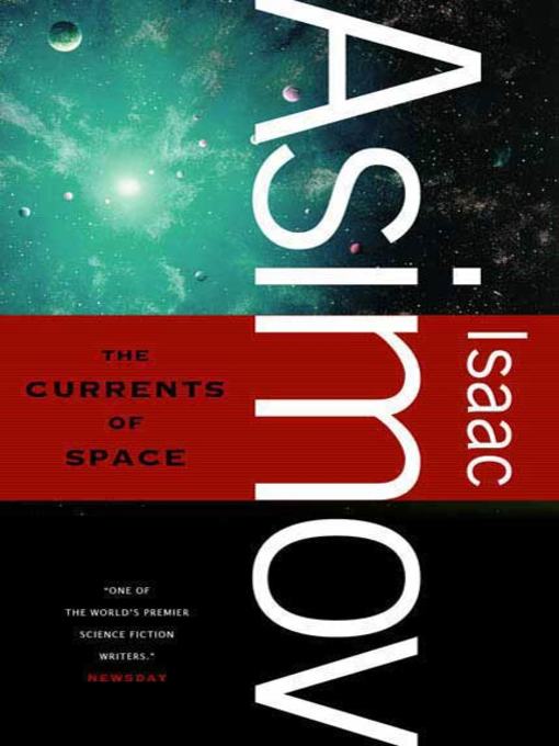 Title details for The Currents of Space by Isaac Asimov - Wait list